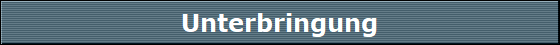 Unterbringung
